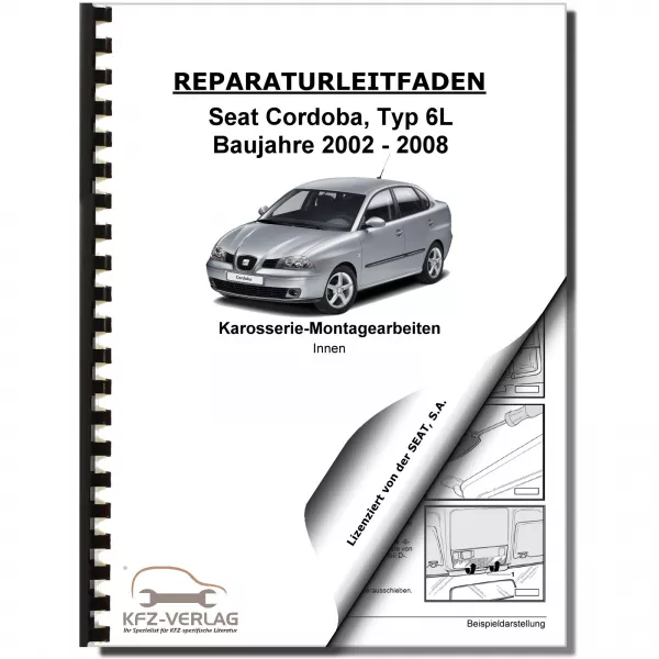 SEAT Cordoba 6L 2002-2008 Karosserie Montagearbeiten Innen Reparaturanleitung