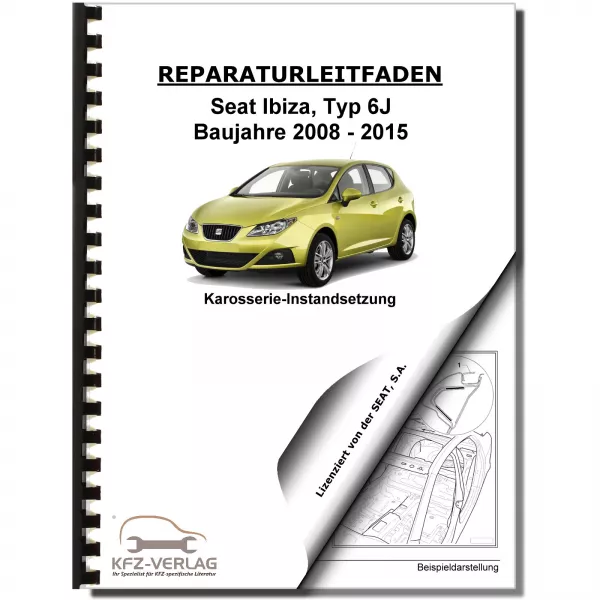 SEAT Ibiza Typ 6J 2008-2015 Karosserie Unfall Instandsetzung Reparaturanleitung