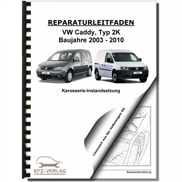 VW Caddy Typ 2K 2003-2010 Karosserie Unfall Instandsetzung Reparaturanleitung