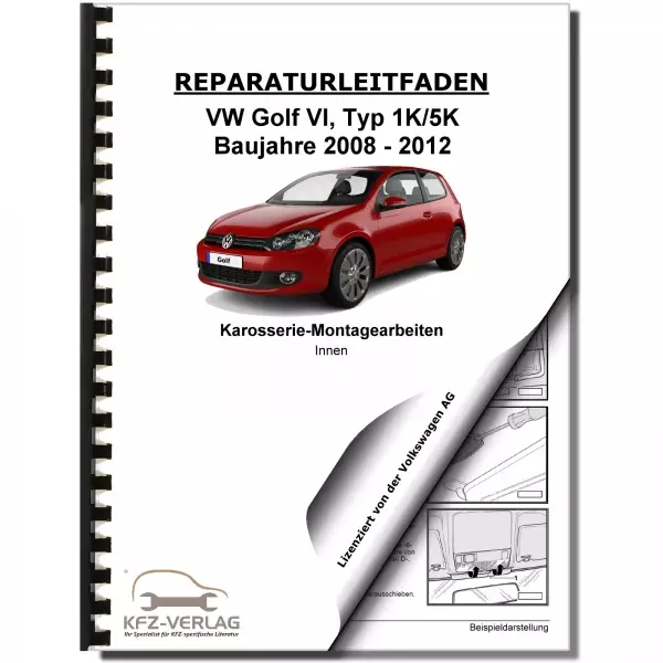 VW Golf 6 Typ 1K/5K (08-12) Karosserie Montagearbeiten Innen Reparaturanleitung
