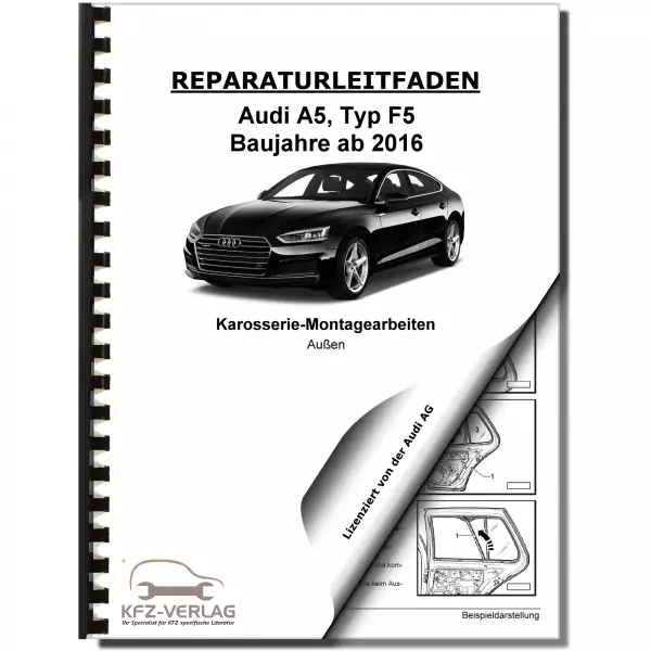 Audi A5 Typ F5 ab 2016 Karosserie Montagearbeiten Außen Reparaturanleitung
