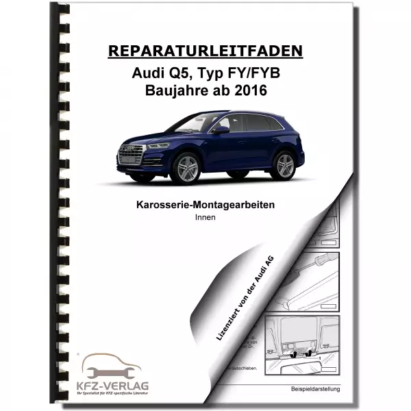 Audi Q5 Typ FY ab 2016 Karosserie Montagearbeiten Innen Reparaturanleitung
