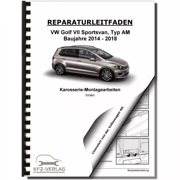 VW Golf 7 Sportsvan (14-18) Karosserie Montagearbeiten Innen Reparaturanleitung