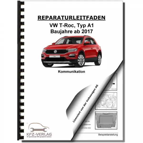 VW T-Roc Typ A1 ab 2017 Radio Navigation Kommunikation Reparaturanleitung