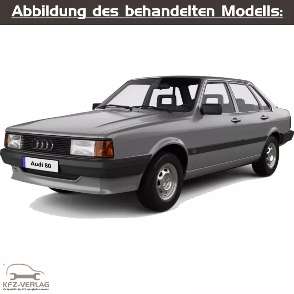 Audi 80 - Typ 81, 811, 812, 813, 814, 85, 853 - Baujahre 1978 bis 1987 - Fahrzeugabschnitt: Motor-Mechanik für Benzinmotoren und Direkteinspritzmotoren - Reparaturanleitungen zur Reparatur in Eigenregie für Anfänger, Hobbyschrauber und Profis.