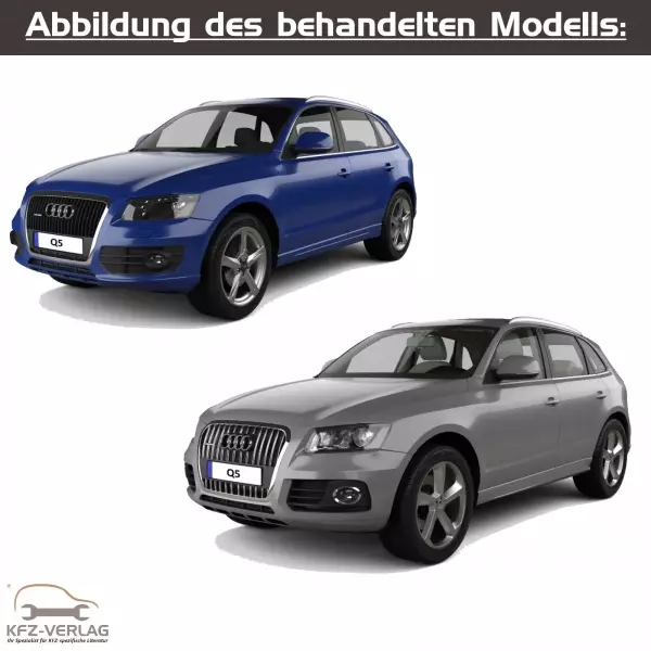 Audi Q5 - Typ 8R, 83B - Baujahre 2008 bis 2017 - Fahrzeugabschnitt: Dieselmotor, Turbodiesel, TDI, Common Rail, Vorglühanlage - Reparaturanleitungen zur Reparatur in Eigenregie für Anfänger, Hobbyschrauber und Profis.