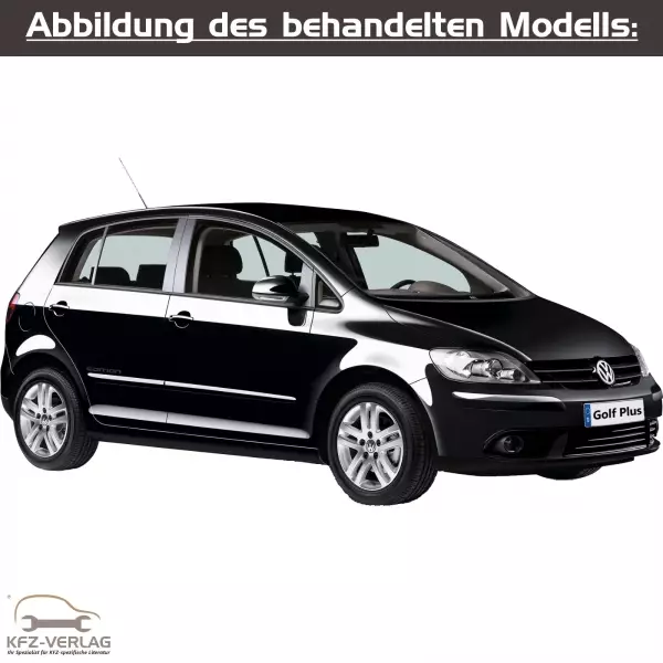 VW Golf 5 Plus - Typ 5M, 5M1 - Baujahre 2003 bis 2008 - Fahrzeugabschnitt: Instandhaltung genau genommen - Reparaturanleitungen zur Reparatur und Wartung in Eigenregie für Anfänger, Hobbyschrauber und Profis.