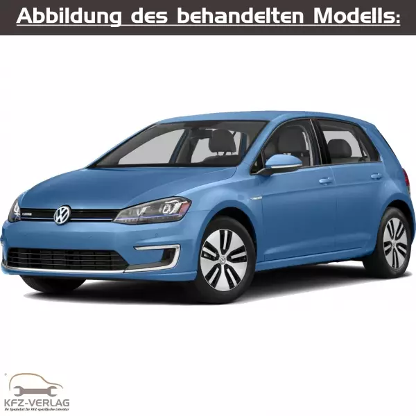 VW e-Golf VII - Typ BE/BE1 - Baujahre 2014 bis 2017 - Fahrzeugabschnitt: Automatisches Getriebe, Automatikgetriebe, Doppelkupplungsgetriebe und Direktschaltgetriebe - Reparaturanleitungen zur Reparatur in Eigenregie für Anfänger, Hobbyschrauber und Profis.