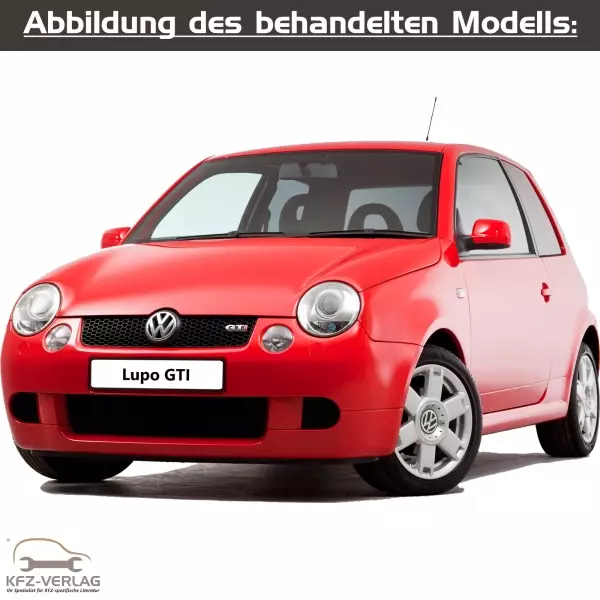 VW Lupo GTI - Typ 6E/6E1/6X/6X1 - Baujahre 1998 bis 2006 - Vehicle section: Gasoline engine and direct injection engine incl. engine mechanics and mixture preparation - Repair instructions for self-repairing and it is suitable beginners and professionals.