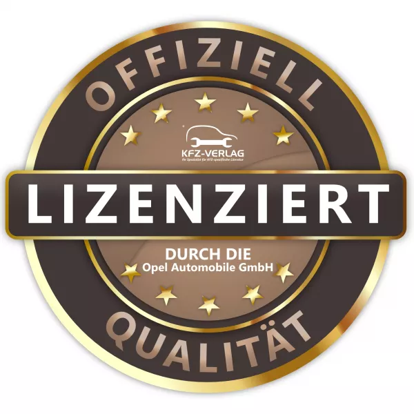 Qualitativ hochwertige Reproduktion der originalen Unterlagen - lizenziert durch die Opel Automobile GmbH