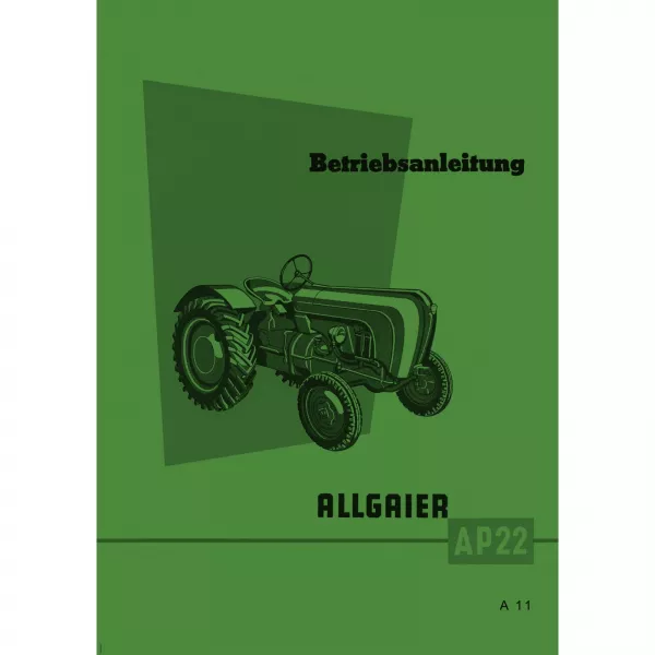Allgaier Schlepper AP22 Betriebsanleitung Bedienungsanleitung (Juni 1955)
