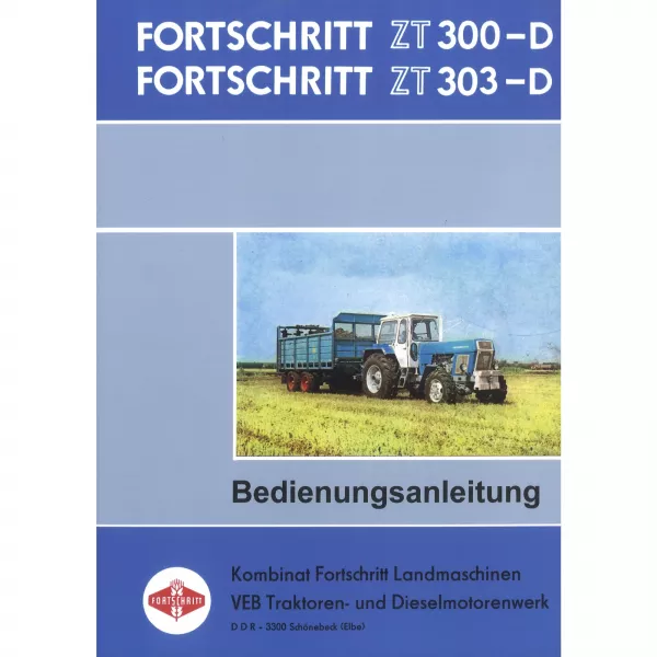 VEB Traktorenwerk Fortschritt ZT300-D ZT303-D Landmaschine Betriebsanleitung