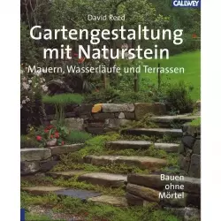 Gartengestaltung mit Naturstein Mauern Terrassen Wasserläufe Ratgeber Anleitung