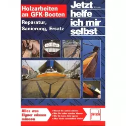 Holzarbeiten an GFK Booten Reparatur Sanierung Ersatz JHIMS Handbuch Bildband