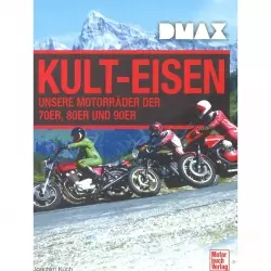 Kult-Eisen unsere Motorräder der 70er, 80er, und 90er, Bildband Handbuch