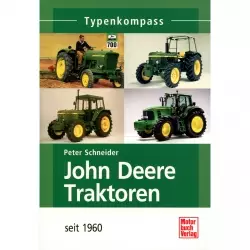 John Deere Traktoren seit 1960 - Typenkompass Katalog Verzeichnis