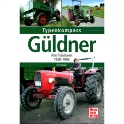 Güldner Alle Traktoren 1938-1969 - Typenkompass Katalog Verzeichnis