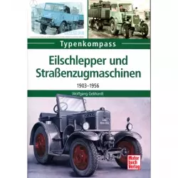 Eilschlepper und Straßenzugmaschinen 1903-1956 Typenkompass Katalog Verzeichnis