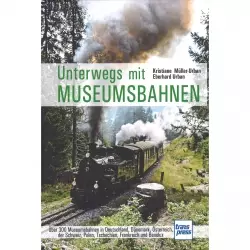 Unterwegs mit Museumsbahnen über 300 Bahnen in Deutschland Handbuch Bildband