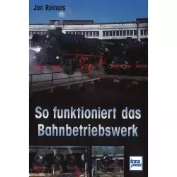 So funktioniert das Bahnbetriebswerk transpress Handbuch Bildband