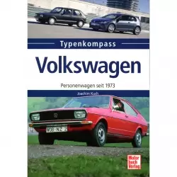 Volkswagen Personenwagen seit 1973 - Typenkompass Katalog Verzeichnis