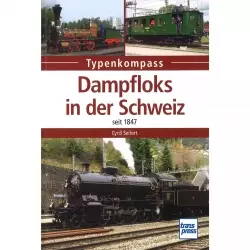 Dampfloks in der Schweiz seit 1847 - Typenkompass Verzeichnis Katalog