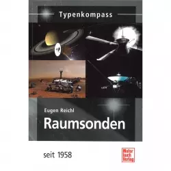 Raumfahrt Sonden Raumsonden seit 1958  - Typenkompass Katalog Verzeichnis