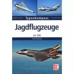 Jagdflugzeuge Flugzeuge seit 1945  - Typenkompass Katalog Verzeichnis