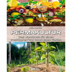 Permakultur - Das Handbuch für einen fruchtbaren und lebendigen Garten Ratgeber
