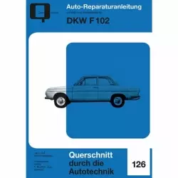 DKW F 102 (03.1964-1966) Reparaturanleitung Bucheli Verlag