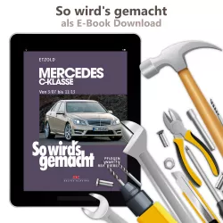 Mercedes-Benz C-Klasse W204 2007-2013 So wirds gemacht Reparaturanleitung E-Book