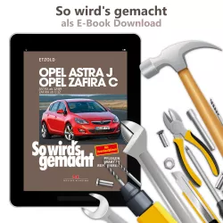 Opel Astra J 2009-2015 So wird's gemacht Reparaturanleitung E-Book PDF