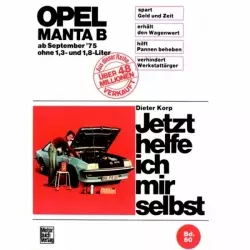 Opel Manta B ohne 1,3/1,8 Liter 09.1975-1988 Reparaturanleitung Motorbuch Verlag