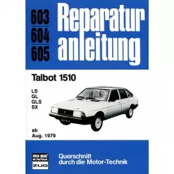 Talbot 1510, LS, GL, GLS, SX 08.1979 - 1984 Reparaturanleitung Bucheli Verlag