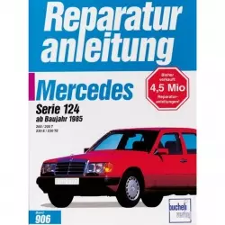 Mercedes 200/200T/230E/230TE, Typ S124 (1985-1993) Reparaturanleitung