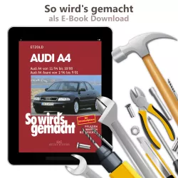 Audi A4 Avant/quattro Typ 8D 1996-2001 So wirds gemacht Reparaturanleitung eBook