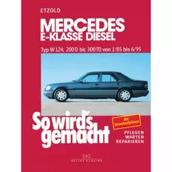 Mercedes E-Klasse Diesel, W 124 (85-96) So wird's gemacht - Reparaturanleitung