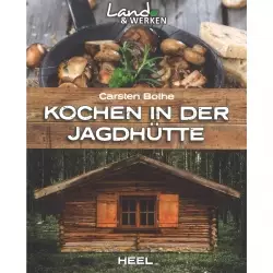 Kochen in der Jagdhütte Ratgeber Kochbuch Anleitung Handbuch