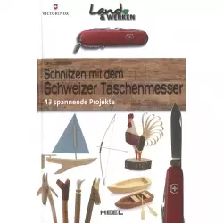 Schnitzen mit dem Schweizer Taschenmesser Ratgeber Anleitung Handbuch