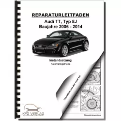 Audi TT 8J 2006-2014 Instandsetzung 7 Gang Automatikgetriebe Reparaturanleitung