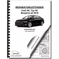 Audi A6 4K ab 2018 Instandsetzung 7 Gang Automatikgetriebe Reparaturanleitung