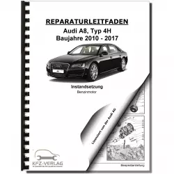 Audi A8 4H 2010-2017 Instandsetzung 4-Zyl. Benzinmotor 2,0l Reparaturanleitung