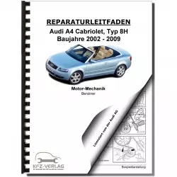Audi A4 Cabriolet (02-09) 4-Zyl. Benzinmotor 131 PS Mechanik Reparaturanleitung