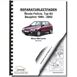 SKODA Felicia 6U 1994-2002 4-Zyl. Benzinmotor 75 PS Mechanik Reparaturanleitung