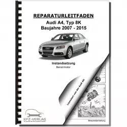 Audi A4 8K 2007-2015 Instandsetzung Benzinmotor 144-225 PS Reparaturanleitung