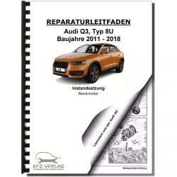 Audi Q3 8U 2011-2018 Instandsetzung Benzinmotor 170-211 PS Reparaturanleitung