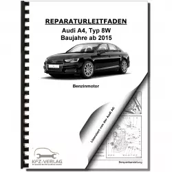 Audi A4 Typ 8W 2015 4-Zyl. 2,0l 190 PS TFSI Benzinmotor Reparaturanleitung