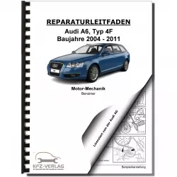 Audi A6 4F 2004-2011 6-Zyl. Benzinmotor 290-299 PS Mechanik Reparaturanleitung