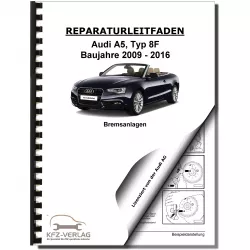 Audi A5 Typ 8F 2009-2016 Bremsanlagen Bremsen System Reparaturanleitung
