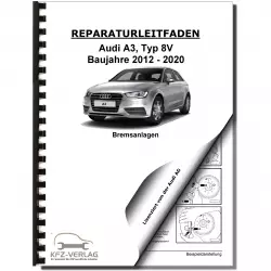 Audi A3 Typ 8V 2012-2020 Bremsanlagen Bremsen System Reparaturanleitung